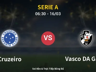 Soi Kèo Cruzeiro vs Vasco DA Gama – 06:30 16/03 | Nhận Định, Dự Đoán Tỷ Số