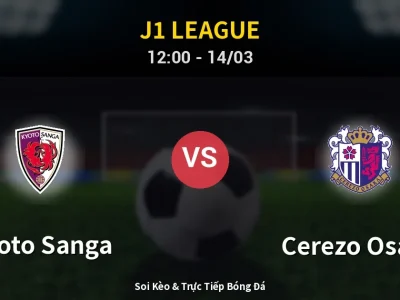Kết Quả: Kyoto Sanga 1-2 Cerezo Osaka – Highlight & Bàn Thắng | J1 League