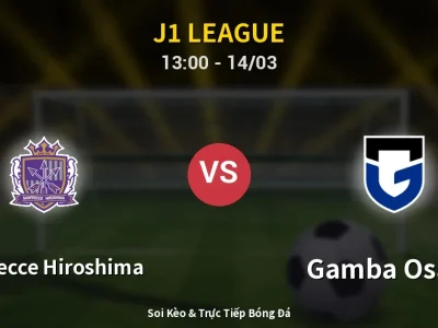 Soi Kèo Sanfrecce Hiroshima vs Gamba Osaka – 13:00 14/03 | Nhận Định, Dự Đoán Tỷ Số