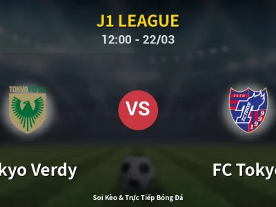 Soi Kèo Tokyo Verdy vs FC Tokyo – 12:00 22/03 | Nhận Định, Dự Đoán Tỷ Số