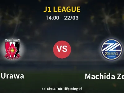 Soi Kèo Urawa vs Machida Zelvia – 14:00 22/03 | Nhận Định, Dự Đoán Tỷ Số