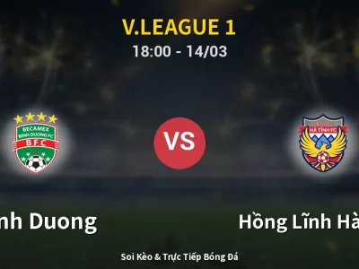 Soi Kèo Binh Duong vs Hồng Lĩnh Hà Tĩnh – 18:00 14/03 | Nhận Định, Dự Đoán Tỷ Số