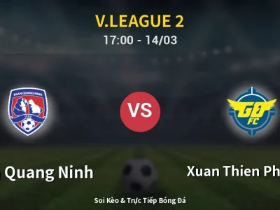 Soi Kèo Than Quang Ninh vs Xuan Thien Phu Tho – 17:00 14/03 | Nhận Định, Dự Đoán Tỷ Số