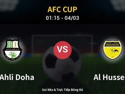 Soi Kèo Al Ahli Doha vs Al Hussein – 01:15 04/03 | Nhận Định, Dự Đoán Tỷ Số