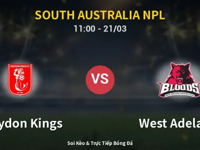 Kết Quả: Croydon Kings 1-2 West Adelaide – Highlight & Bàn Thắng | South Australia NPL