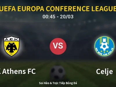 Kết Quả: AEK Athens FC 0-2 Celje – Highlight & Bàn Thắng | UEFA Europa Conference League