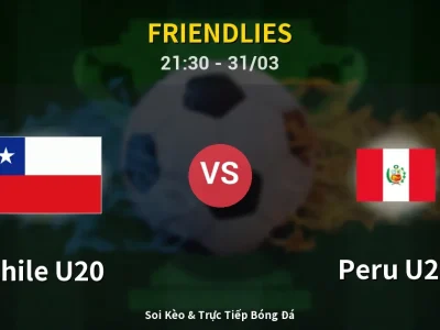 Soi Kèo Chile U20 vs Peru U20 – 21:30 31/03 | Nhận Định, Dự Đoán Tỷ Số