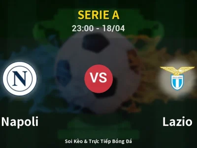 Soi Kèo Napoli vs Lazio – 23:00 18/04 | Nhận Định, Dự Đoán Tỷ Số