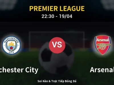 Soi Kèo Manchester City vs Arsenal – 22:30 19/04 | Nhận Định, Dự Đoán Tỷ Số