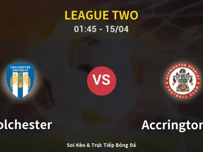 Kết Quả: Colchester 2-1 Accrington ST – Highlight & Bàn Thắng | League Two