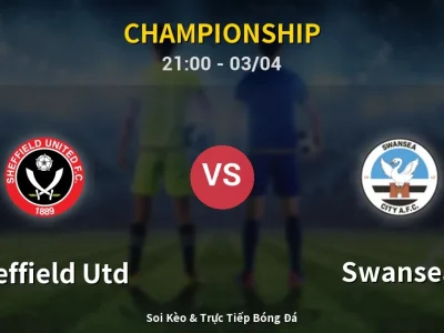 🔴 Trực Tiếp: Sheffield Utd 3-2 Swansea – Link Xem Championship (Full HD)