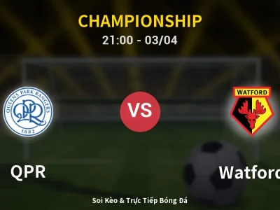 🔴 Trực Tiếp: QPR 2-0 Watford – Link Xem Championship (Full HD)