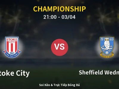 🔴 Trực Tiếp: Stoke City 2-0 Sheffield Wednesday – Link Xem Championship (Full HD)