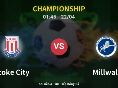 Kết Quả: Stoke City 1-3 Millwall – Highlight & Bàn Thắng | Championship