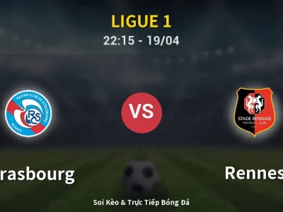 Soi Kèo Strasbourg vs Rennes – 22:15 19/04 | Nhận Định, Dự Đoán Tỷ Số