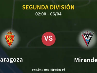 Kết Quả: Zaragoza 1-2 Mirandes – Highlight & Bàn Thắng | Segunda División