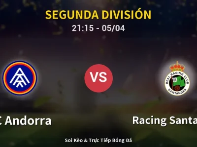Soi Kèo FC Andorra vs Racing Santander – 21:15 05/04 | Nhận Định, Dự Đoán Tỷ Số