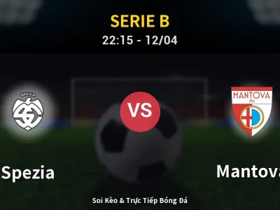 Soi Kèo Spezia vs Mantova – 22:15 12/04 | Nhận Định, Dự Đoán Tỷ Số
