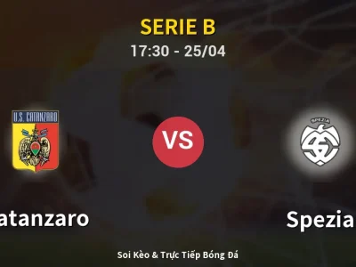 Soi Kèo Catanzaro vs Spezia – 17:30 25/04 | Nhận Định, Dự Đoán Tỷ Số