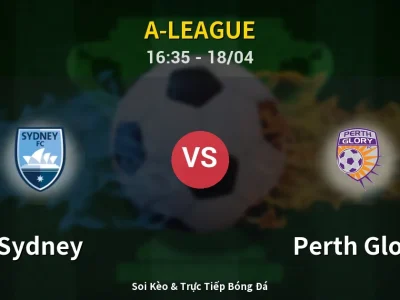🔴 Trực Tiếp: Sydney 0-0 Perth Glory – Link Xem A-League (Full HD)