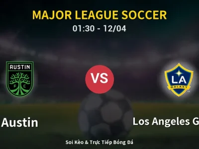 Kết Quả: Austin 1-2 Los Angeles Galaxy – Highlight & Bàn Thắng | Major League Soccer