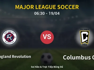 🔴 Trực Tiếp: New England Revolution 1-1 Columbus Crew – Link Xem Major League Soccer (Full HD)