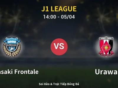 Soi Kèo Kawasaki Frontale vs Urawa – 14:00 05/04 | Nhận Định, Dự Đoán Tỷ Số