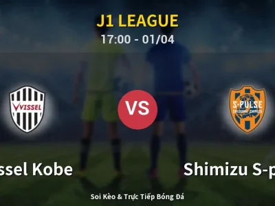 Kết Quả: Vissel Kobe 2-0 Shimizu S-pulse – Highlight & Bàn Thắng | J1 League