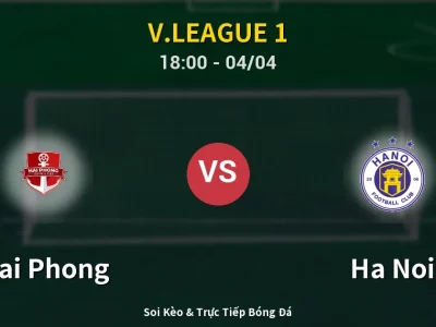 Soi Kèo Hai Phong vs Ha Noi – 18:00 04/04 | Nhận Định, Dự Đoán Tỷ Số