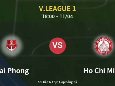 Soi Kèo Hai Phong vs Ho Chi Minh – 18:00 11/04 | Nhận Định, Dự Đoán Tỷ Số