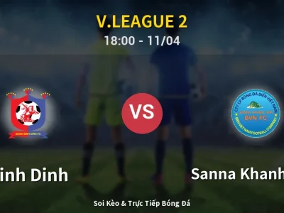 Soi Kèo Binh Dinh vs Sanna Khanh Hoa – 18:00 11/04 | Nhận Định, Dự Đoán Tỷ Số