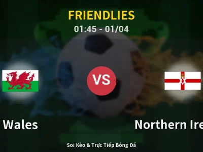 Kết Quả: Wales 1-1 Northern Ireland – Highlight & Bàn Thắng | Friendlies