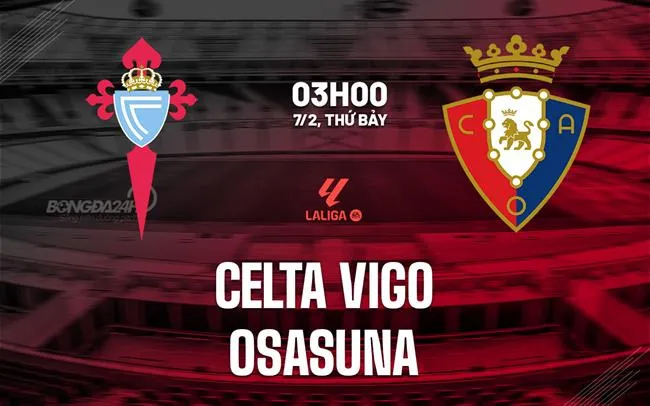 nhan dinh bong da du doan Celta Vigo vs Osasuna vdqg tay ban nha la liga hom nay