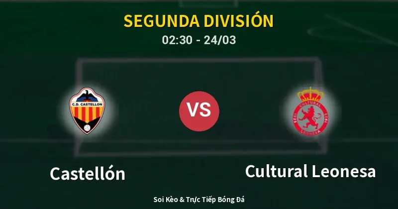Castellón vs Cultural Leonesa 24/03