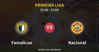 Famalicao vs Nacional 21/03