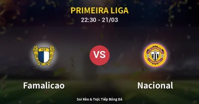 Famalicao vs Nacional 21/03