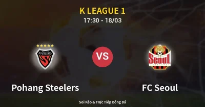 Pohang Steelers vs FC Seoul 18/03